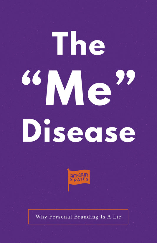 The "Me" Disease: Why Personal Branding Is A Lie