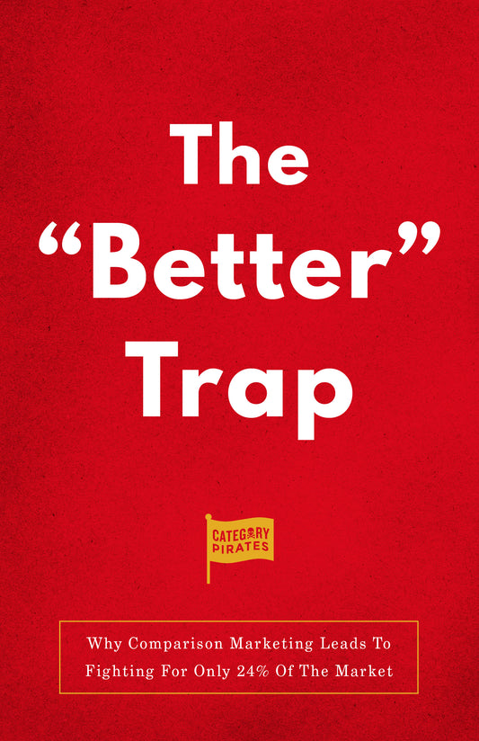 The "Better" Trap: Why Comparison Marketing Leads To Fighting For Only 24% Of The Market